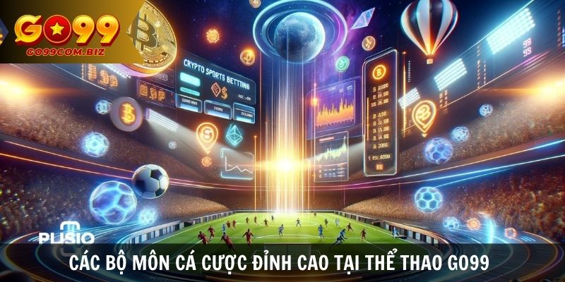 Các bộ môn cá cược đỉnh cao tại thể thao Go99