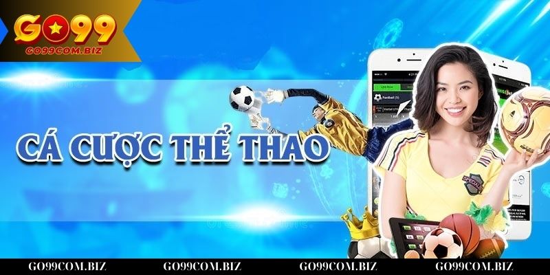 Hướng dẫn tham gia đặt kèo thể thao Go99 