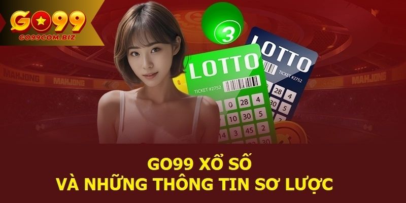 Giới thiệu sảnh xổ số Go99