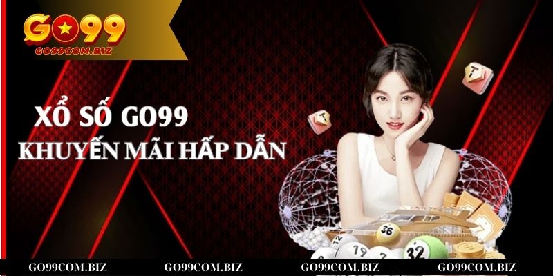 Khuyến mãi siêu hấp dẫn tại xổ số Go99