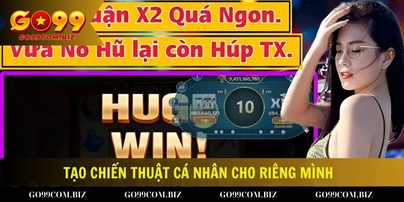 Tạo chiến thuật là bí quyết để trúng jackpot trong game nổ hũ tốt nhất